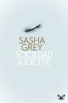 La sociedad Juliette, Sasha Grey