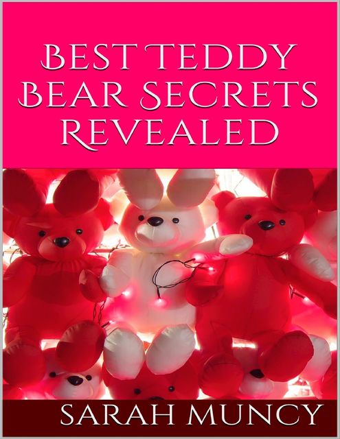 Best Teddy Bear Secrets Revealed, Sarah Muncy