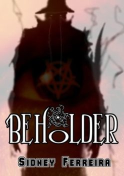 Beholder, Sidney Ferreira