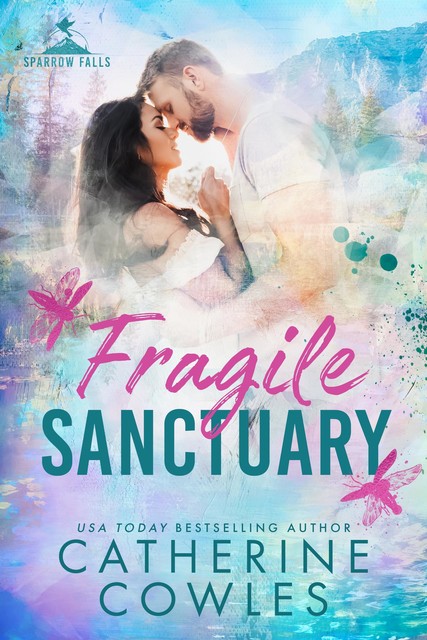 Fragile Sanctuary (Sparrow Falls Book 1), Catherine Cowles