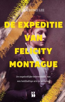 De expeditie van Felicity Montague, Mackenzi Lee