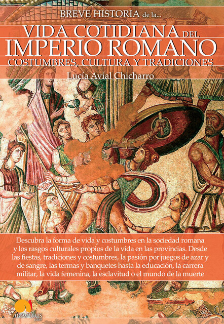 Breve historia de la vida cotidiana del Imperio romano, Lucía Avial Chicharro