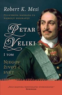 Petar Veliki: Njegov život i svet – I tom, Robert K. Mesi