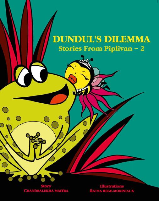 DUNDUL'S DILEMMA Stories From Piplivan~2, Chandralekha Maitra