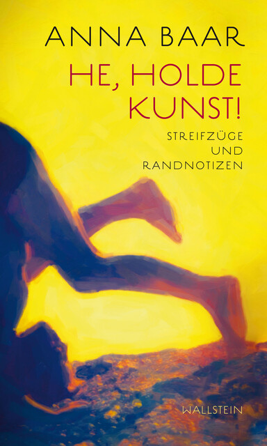 He, holde Kunst, Anna Baar