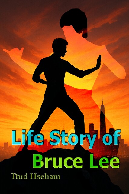 Life Story of Bruce Lee, Hseham Ttud