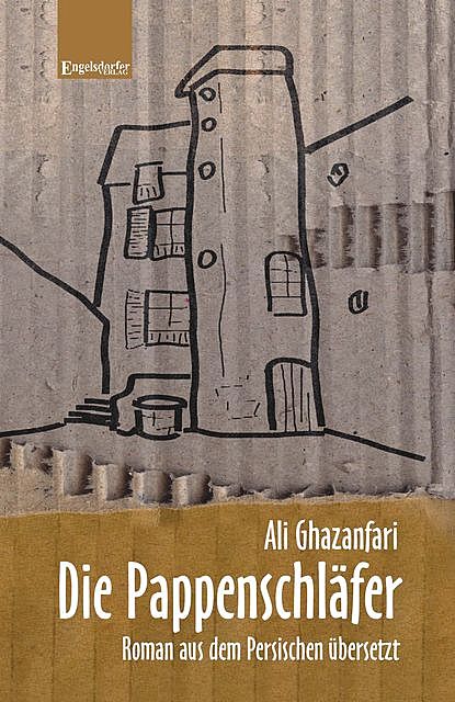 Die Pappenschläfer. Roman aus dem Persischen übersetzt, Ali Ghazanfari