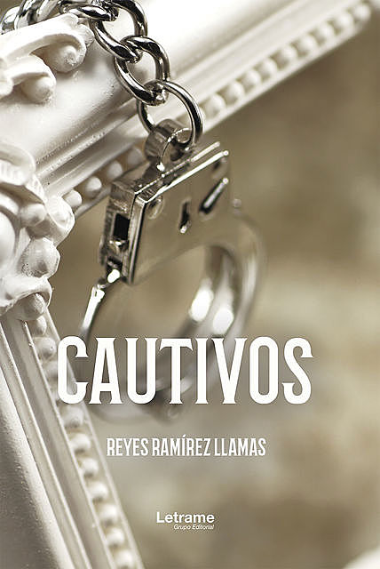 Cautivos, Reyes Ramírez Llamas