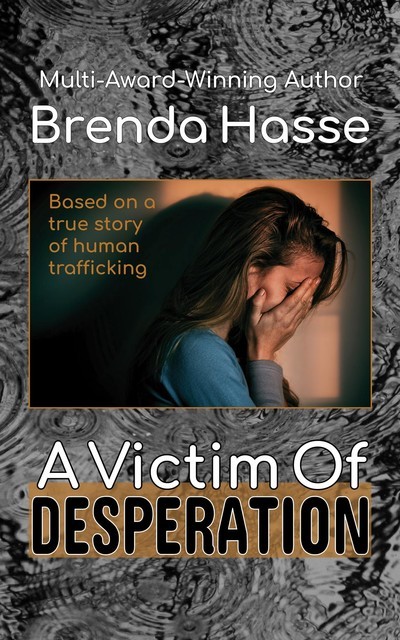 A Victim Of Desperation, Brenda Hasse
