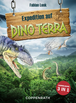 Expedition auf Dino Terra - Sammelband 3 in 1, Fabian Lenk