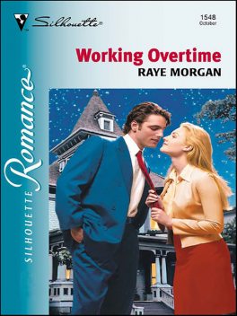 Working Overtime, Raye Morgan