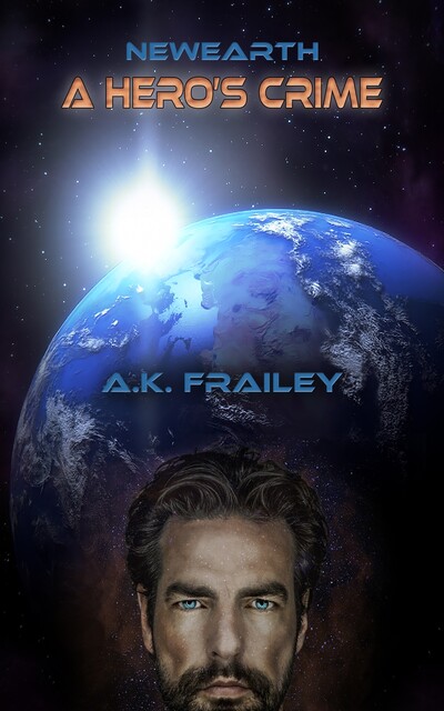 Newearth A Hero's Crime, A.K. Frailey