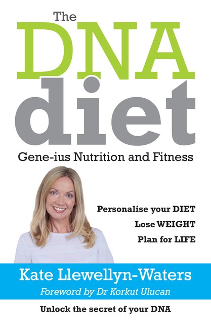The DNA Diet, Kate Llewellyn-Waters