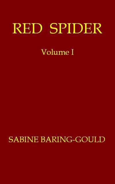 Red Spider, Volume 1 (of 2), S.Baring-Gould