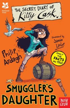 The Secret Diary Of Kitty Cask, Smuggler's Daughter, Philip Ardagh