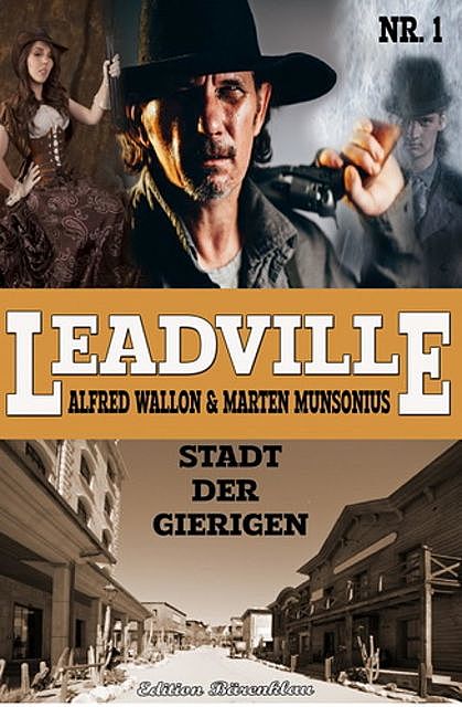 Leadville #1: Stadt der Gierigen, Alfred Wallon, Marten Munsonius