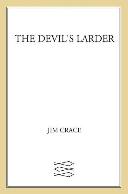 The Devil's Larder, Jim Crace