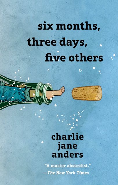 Six Months, Three Days, Five Others, Charlie Jane Anders