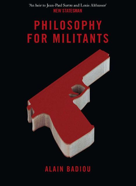 Philosophy for Militants, Alain Badiou, Bruno Bosteels