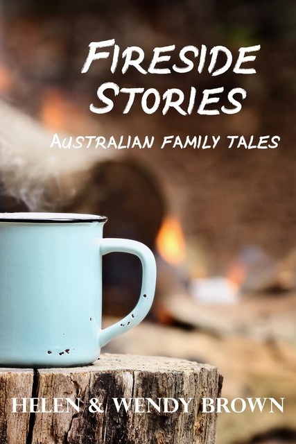 Fireside Stories, Helen Brown, Wendy Brown