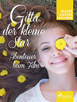 Gitta, der kleine Star – Abenteuer beim Film, Marie Louise Fischer