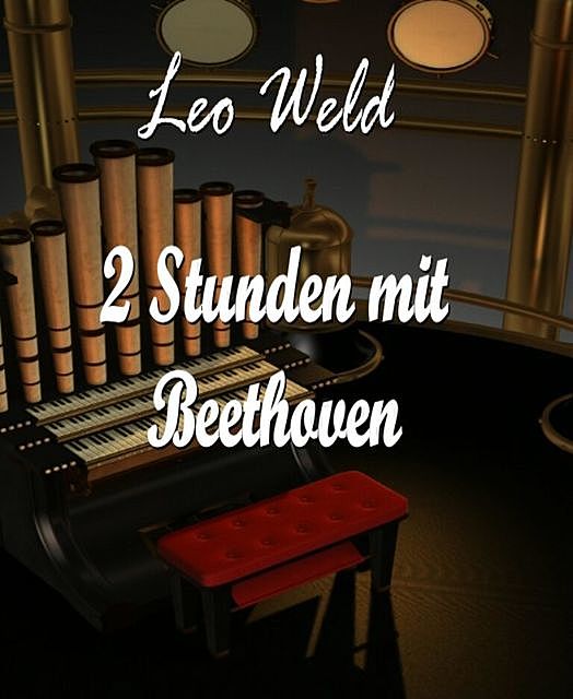 2 Stunden mit Beethoven, Leo Weld