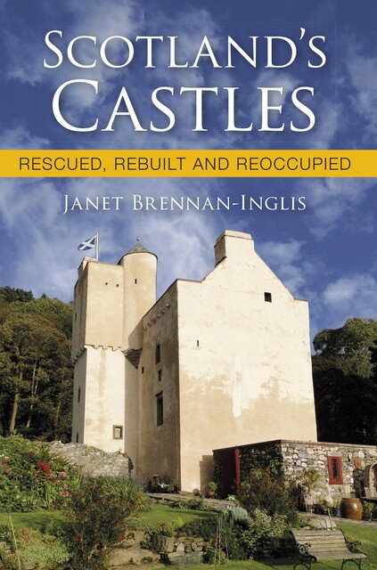 Scotland's Castles, Janet Brennan-Inglis