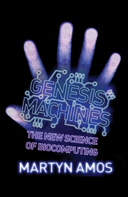 Genesis Machines, Martyn Amos