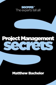 Project Management (Collins Business Secrets), Matthew Bachelor