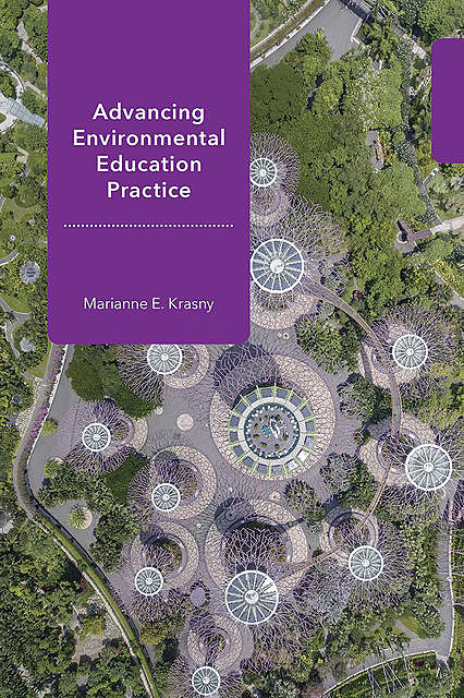 Advancing Environmental Education Practice, Marianne E. Krasny
