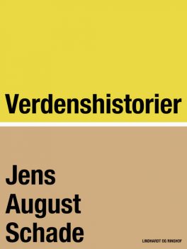 Verdenshistorier, Jens August Schade