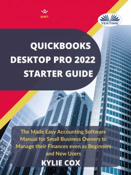 Quickbooks Desktop Pro 2022 Starter Guide, Kylie Cox