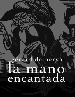 La Mano Encantada, Gérard Nerval