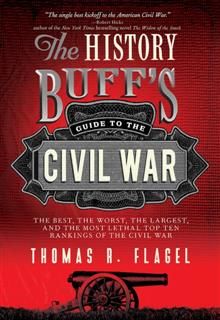 History Buff's Guide to the Civil War, Thomas R. Flagel