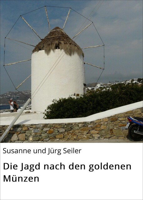 Die Jagd nach den goldenen Münzen, Susanne und Jürg Seiler