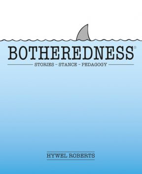 Botheredness, Hywel Roberts