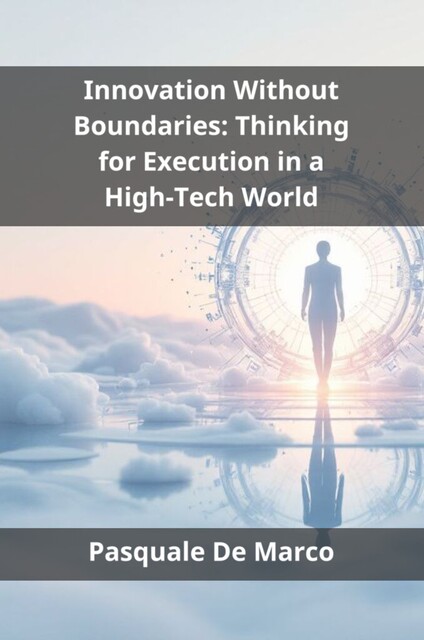 Innovation Without Boundaries, Pasquale De Marco