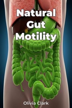 Natural Gut Motility, Olivia Clark