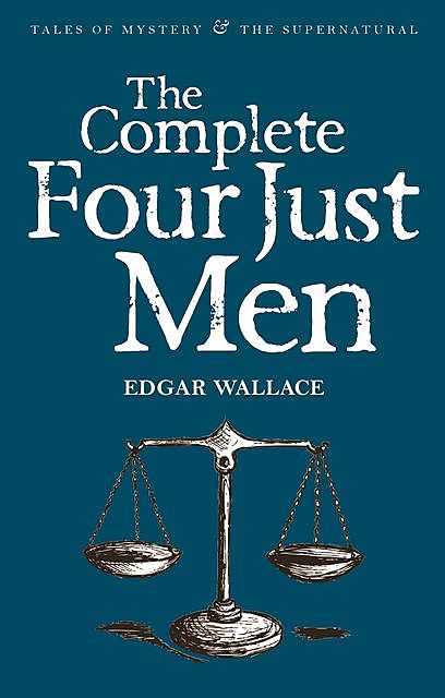 The Complete Four Just Men, Edgar Wallace, David Stuart Davies