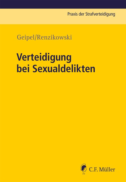 Verteidigung bei Sexualdelikten, Joachim Renzikowski, Andreas Geipel