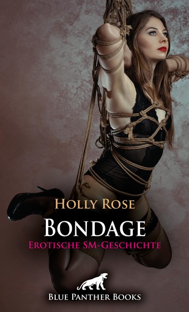 Bondage | Erotische SM-Geschichte, Holly Rose