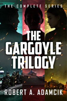 The Gargoyle Trilogy, Robert A. Adamcik