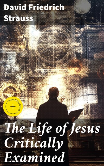 The Life of Jesus Critically Examined, David Friedrich Strauss
