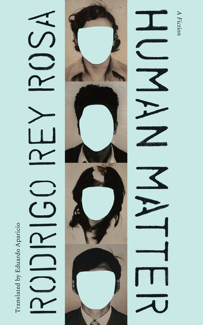 Human Matter, Rodrigo Rey Rosa