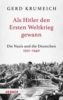 Als Hitler den Ersten Weltkrieg gewann, Gerd Krumeich