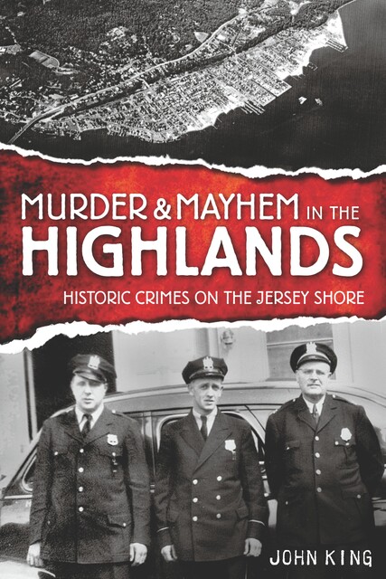 Murder & Mayhem in the Highlands, John King