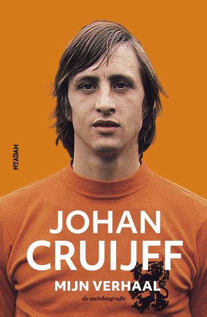 Johan Cruijff – Mijn verhaal. De autobiografie, Johan Cruijff