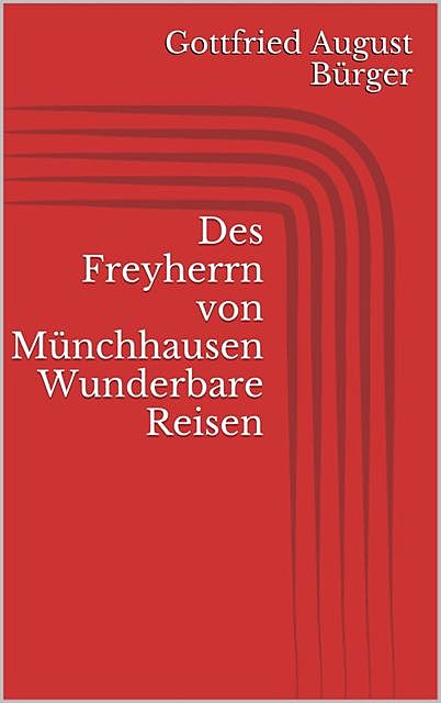Des Freyherrn von Münchhausen Wunderbare Reisen, Gottfried August Bürger
