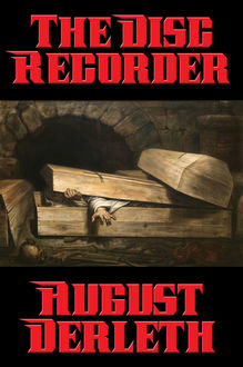 The Disc Recorder, August Derleth