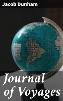 Journal of Voyages, Jacob Dunham